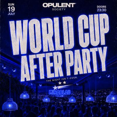 AFTERPARTY WORLD CUP By OPULENT