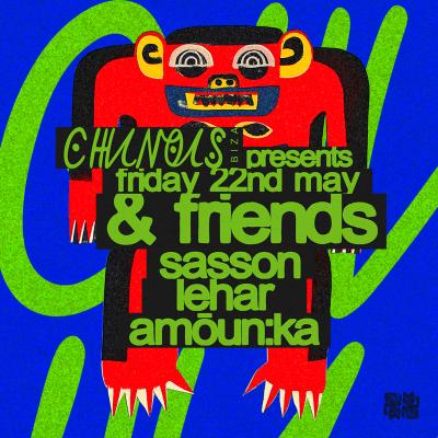 Chinois Presents: &Friends, Sasson, Lehar,Amòun:ka