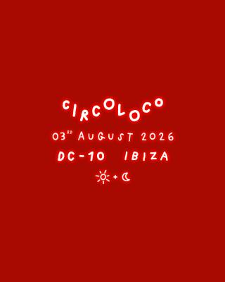CircoLoco Ibiza - Week 15