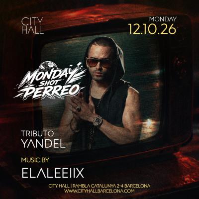 City Hall Pres. MONDAY HOT PERREO || REGGAETON & URBAN || DOWNLOAD YOUR FREE PASS