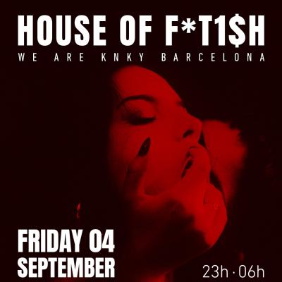 HOUSE OF FET**SH - WE ARE KINKY BARCELONA