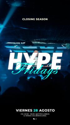 HYPE FRIDAYS | CLOSING