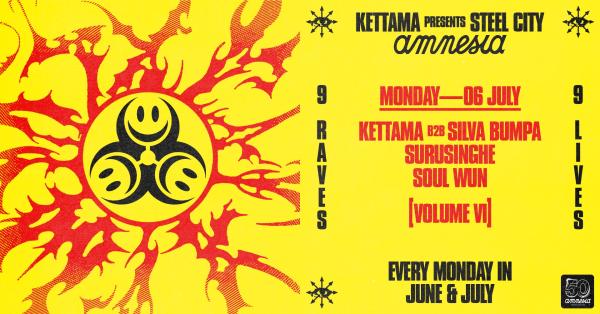 KETTAMA Presents Steel City