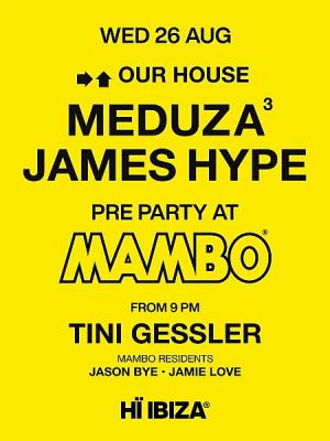 MEDUZA & James Hype Present Our House Pre Party