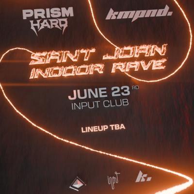 PRISM X KOMPOUND Pres. Sant Joan Indoor Rave