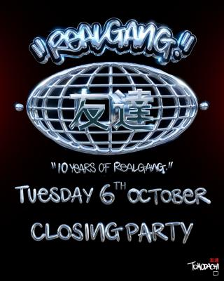 Real Gang • CLOSING PARTY •
