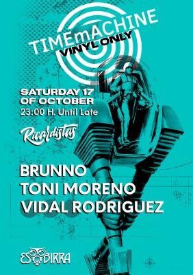 TIMEmACHINE Presents Brunno, Toni Moreno & Vidal Rodriguez