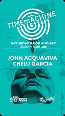 TIMEmACHINE Presents John Acquaviva & Chelu Garcia