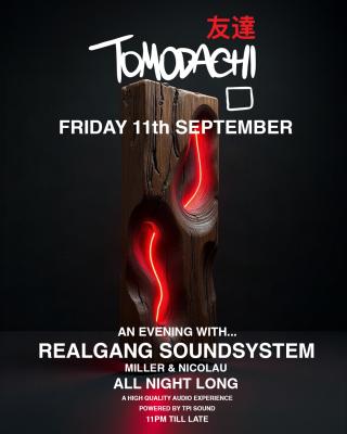 Tomodachi W/ Real Gang Soundsystem ALL NIGHT LONG