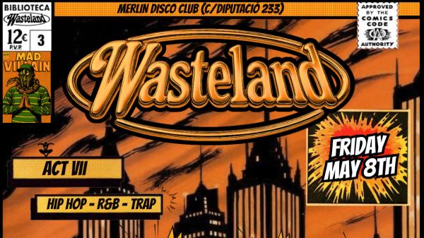 WASTELAND: ACT VII