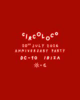 Circoloco Ibiza - The XXVII Anniversary