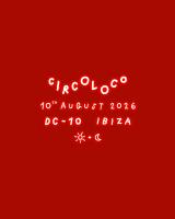 Circoloco Ibiza - Week 16