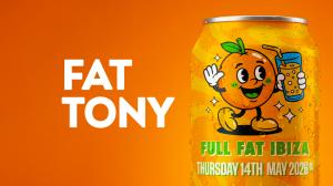 FAT TONY PRESENTS FULL FAT IBIZA