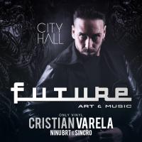 FUTURE: Cristian Varela, Ninu Brt & Sincro