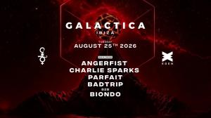 Galactica Ibiza With Angerfist, Charlie Sparks, Parfait