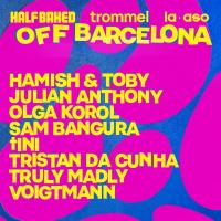 Half Baked X Trommel X LA ASO - OFF Barcelona 2026