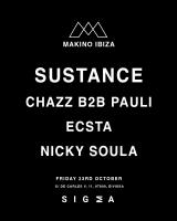 Makino Ibiza With Sustance, Chaz B2b Pauli, ECSTA & Nicky Soula