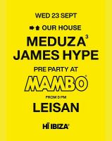 MEDUZA & James Hype Present Our House Pre Party