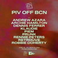 PIV OFF BCN Presents: Archie Hamilton, Dennis Ferrer, Prunk, Robbie Doherty
